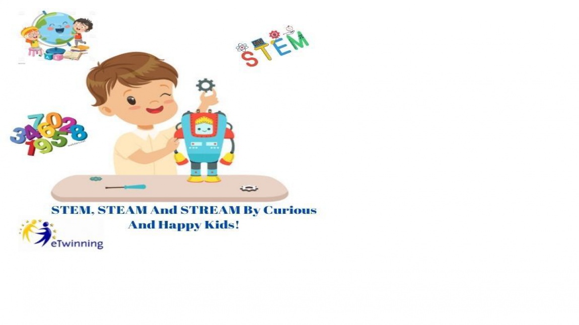 STEM, STEAM and STREAM by curious and happy kids! 2021-2022 eğitim öğretim yılında okulumuzda 4/A sınıfının yürüttüğü  uluslararsı STEM projemiz tamamlandı.